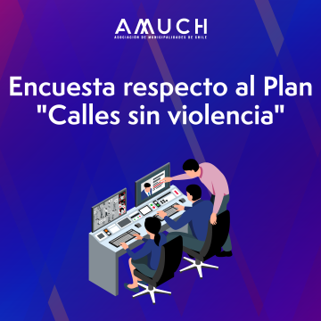 La AMUCH analizó el impacto del Plan Calle sin Violencia en 46 comunas del país: Un 58% de la población asegura no percibir ningún cambio en su nivel de seguridad