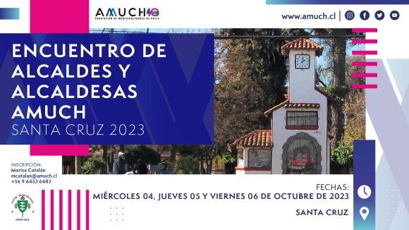 Encuentro de Alcaldes y Alcaldesas AMUCH | Santa Cruz 2023