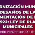 SEMINARIO DE MODERNIZACIÓN MUNICIPAL | DESAFÍOS DE LA IMPLEMENTACIÓN DE LA LEY N°20.922: LEY DE PLANTAS MUNICIPALES