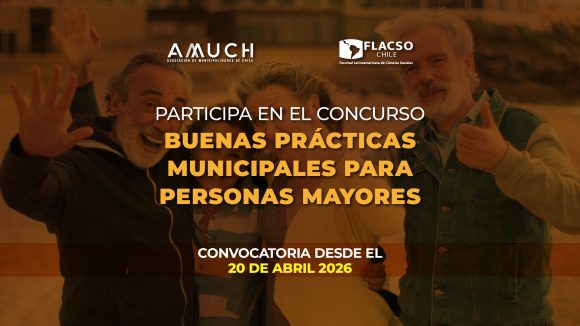 AMUCH y FLACSO Chile lanzan concurso nacional de buenas prácticas municipales en personas mayores