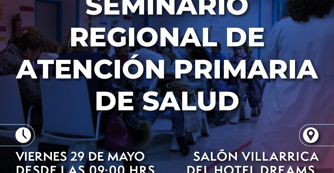 Programa Seminario Regional de Atención Primaria de Salud | Temuco
