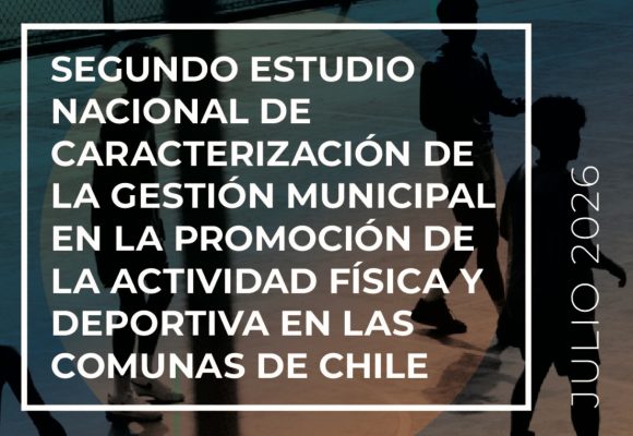 Estudio AMUCH 2026: Segundo estudio nacional de Caracterización de la Gestión Municipal en la Promoción de la Actividad Física y Deportiva en las comunas de Chile