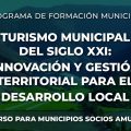 Turismo Municipal del Siglo XXI: Innovación y Gestión Territorial para el Desarrollo Local